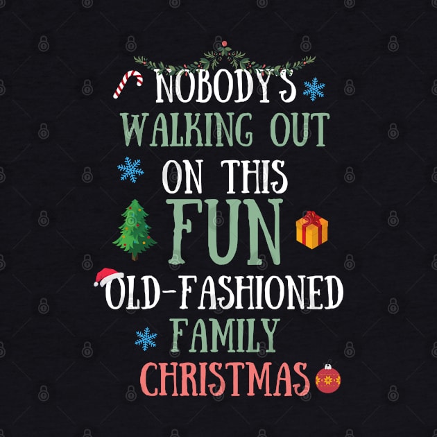 Nobodys Walking Out On This Fun Old-Fashioned Family Christmas by Zen Cosmos Official